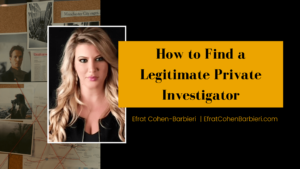 Efrat Cohen Barbieri How To Find A Legitimate Private Investigator