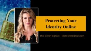 Efrat Cohen Barbieri Protecting Your Identity Online